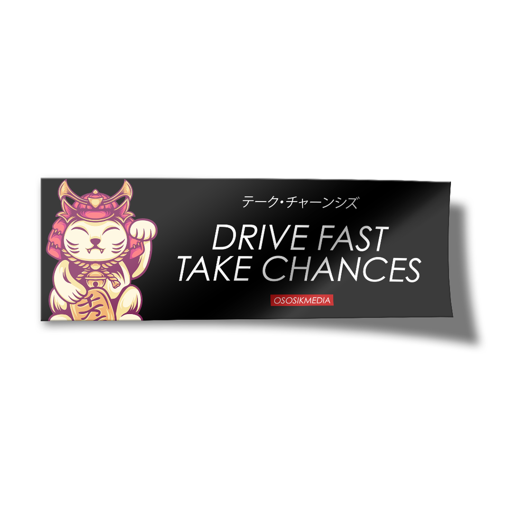 Drive Fast Take Chances Slap